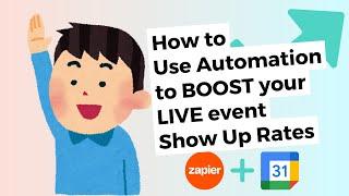 How to Increase Webinar Show-Up Rate Using Zapier  | Add Attendees to Google Calendar Automatically