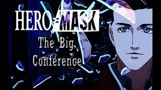 The big Conference (Hero Mask)