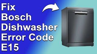 Bosch Dishwasher Error Code E15 (Why It Happens And How To Resolve The Issue)