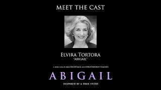 "Abigail" Meet the Cast: Elvira Tortora (Abigail)