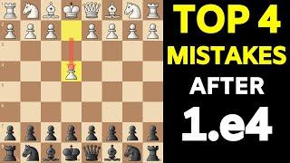 Top 4 Chess Opening MISTAKES After 1.e4