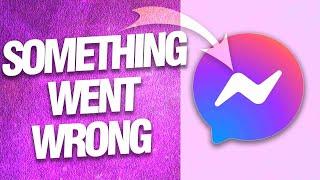 How To Fix And Solve Messenger Something Went Wrong | Final Solution