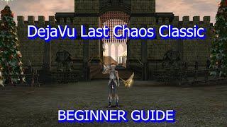 DejaVu Last Chaos Classic: BEGINNER GUIDE