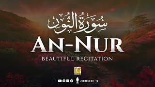 Surah An-Nur (سورة النور) | Really Beautiful Quran Recitation | Zikrullah TV