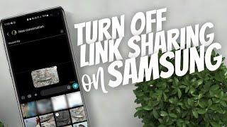 How to turn off Link sharing on Samsung