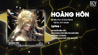 HOÀNG HÔN REMIX TIKTOK - KIỀU THƠ x TRÍ THỨC REMIX | Nhạc Tình Đêm Nay Lâng Lâng...