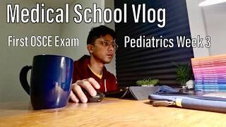 Pediatrics OSCE Exam - Week 3 of Pediatrics Clinical Rotations | Medical School Vlog | Naushad Khan