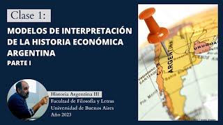 Clase 1 - Historia argentina III. Eduardo Sartelli