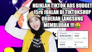 TIKTOK ADS BUDGET 15ribu JUALAN DI TIKTOK SHOP LANGSUNG LAKU KERAS