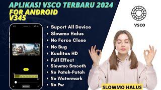 Apk Vsco Smooth Slowmotion Terbaru 2024 || Apk Slowmotion Smooth V345 Terbaru 2024