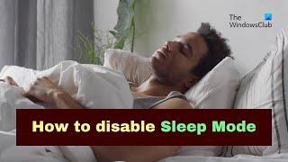 How to disable Sleep Mode in Windows 11/10