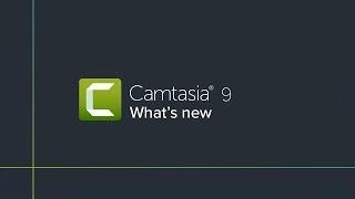 Camtasia 9: What's New