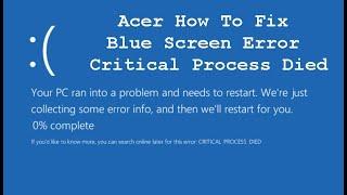 Acer How To Fix Blue Screen Error Critical Process Died