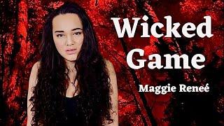 "Wicked Game" Maggie Reneé Cover (Official Video)