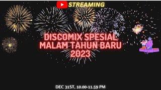 LIVE DISCOMIX SPESIAL MALAM TAHUN BARU 2023