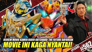 TALK-SATSU #562 - SEBERAPA SERU? EH, TAUNYA...REVIEW MOVIE KAMEN RIDER GOTCHARD: THE FUTURE DAYBREAK