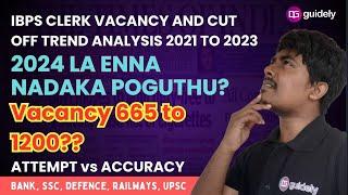 IBPS CLERK VACANCY vs CUT OFF TREND | IBPS CLERK Previous Year Cut Off 2021 TO 2023 #bankexams2024