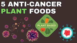 5 Anti-Cancer PLANT-BASED Foods That You Need to Eat || Healthy Plant-Based Foods For Anti-Cancer