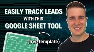 Use This Google Sheet Tool for Tracking Your Leads (FREE Template)