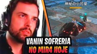 ESTILO DE GAMEPLAY DO VANIN SOFRERIA NO MIRINHA DE HOJE | CORTES MIR4