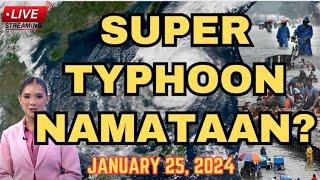 SUPER TYPHOON NAMATAAN NA? January 25, 2024 Weather Update Today 