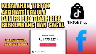 kesalahan tiktok affiliate pemula dan fb pro tidak bisa berkembang dan gagal