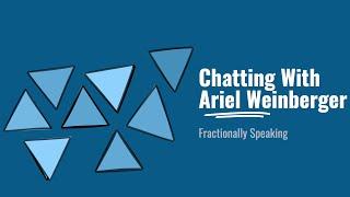 Fractionally Speaking - A chat with Ariel Weinberger - Episode 3