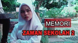 MEMORI ZAMAN SEKOLAH (Episod 2)