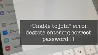 “Unable to join” IPad not connecting to wifi despite the correct password