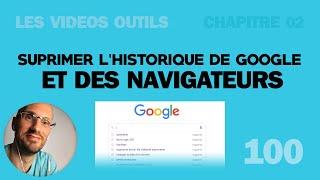 Supprimer l'historique sur Google et sur les navigateurs