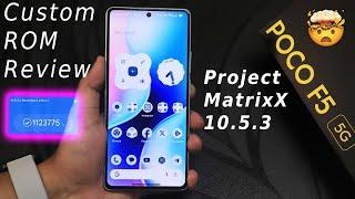 Project Matrixx 10.5.3 On POCO F5 || ROM Review! [15/06/2024]