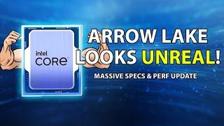 Arrow Lake Looks UNREAL! MASSIVE Spec & Performance Update