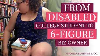 How I Went From a Disabled College Student to a Multi-Six-Figure Business Owner