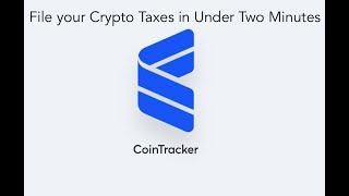 File Your Cryptocurrency Taxes in Two Minutes with CoinTracker