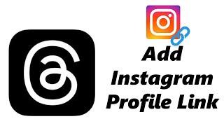 How To Add Instagram Profile Link To Threads Account