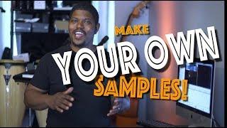 Make Your Own Sample!