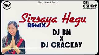 Sirsaya Hegu (Remix) - Dj Crackay X Dj BM || Sabita Malakar || Super Hit Newari Song