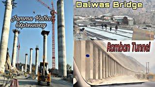 Dalwas Bridge Update | Jammu Srinagar Highway Update | Ramban Tunnel | Jammu Katra Expressway