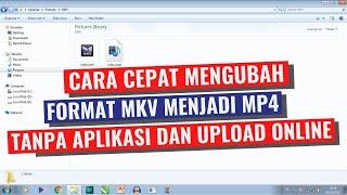 Cara Merubah Format Video MKV ke MP4 Tanpa Aplikasi