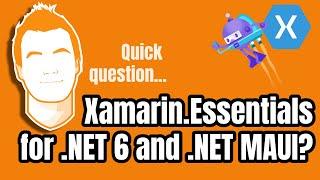 Will Xamarin Essentials be Part of .NET MAUI or .NET 6?