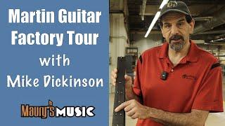 Martin Guitar FACTORY TOUR Video 2022 - with Mike Dickinson