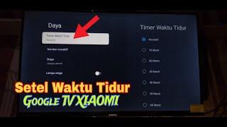 Cara Mengatur Waktu Tidur Pada GOOGLE TV XIAOMI TERBARU