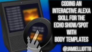 Coding an Interactive Alexa Skill for the Echo Show/Spot with Body Templates [V1 SDK]