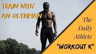 Train With an Olympian - "Workout K"