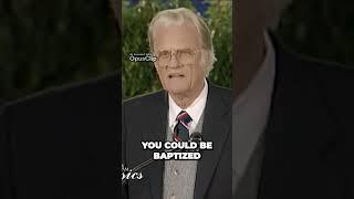 Unlocking the True Path to Heaven: Baptism after Finding Christ:- Shared by Rev.Dr. Billy Graham