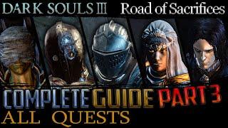 Dark Souls 3: All Quests in Order + Missable Content - Part 3 (Road of Sacrifices)