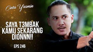 Alisya Miscarried! Galang is furious and wants to shoot Dion | CINTA YASMIN | EPS.246 (2/3)