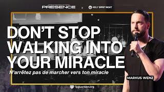Don’t stop walking into your miracle (N'arrêtez pas de marcher vers ton miracle) - Markus Wenz - HSN