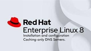 How to install and Configure DNS Server on Rhel 8/ CentOS 8 (Caching  DNS )