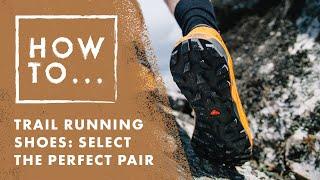 Trail Running Shoes: Select the Perfect Pair | Salomon How-To